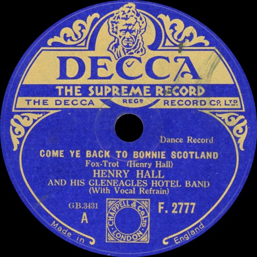 Henry Hall and his Gleneagles Hotel Band - Come Ye Back To Bonnie Scotland - 1932 by Henry Parsons