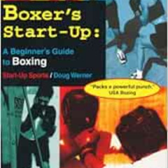 FREE PDF 📋 Boxer's Start-Up: A Beginner’s Guide to Boxing (Start-Up Sports series) b