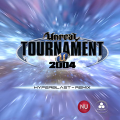 Unreal Tournament 2004: Hyperblast Remix | ft. Necto Ulin