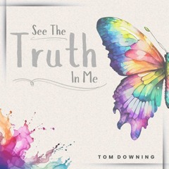 See The Truth In Me