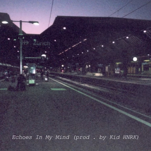 Echoes In My Mind (prod. by Kid HNRK)
