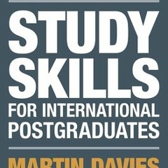 Study Skills for International Postgraduates (Bloomsbury Study Skills) by Martin        Davies