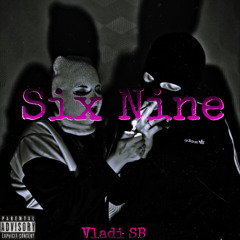 Vladi SB - Six Nine💞