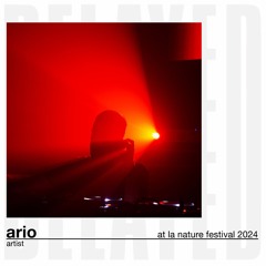 Delayed with... Ario (at La Nature Festival 2024)