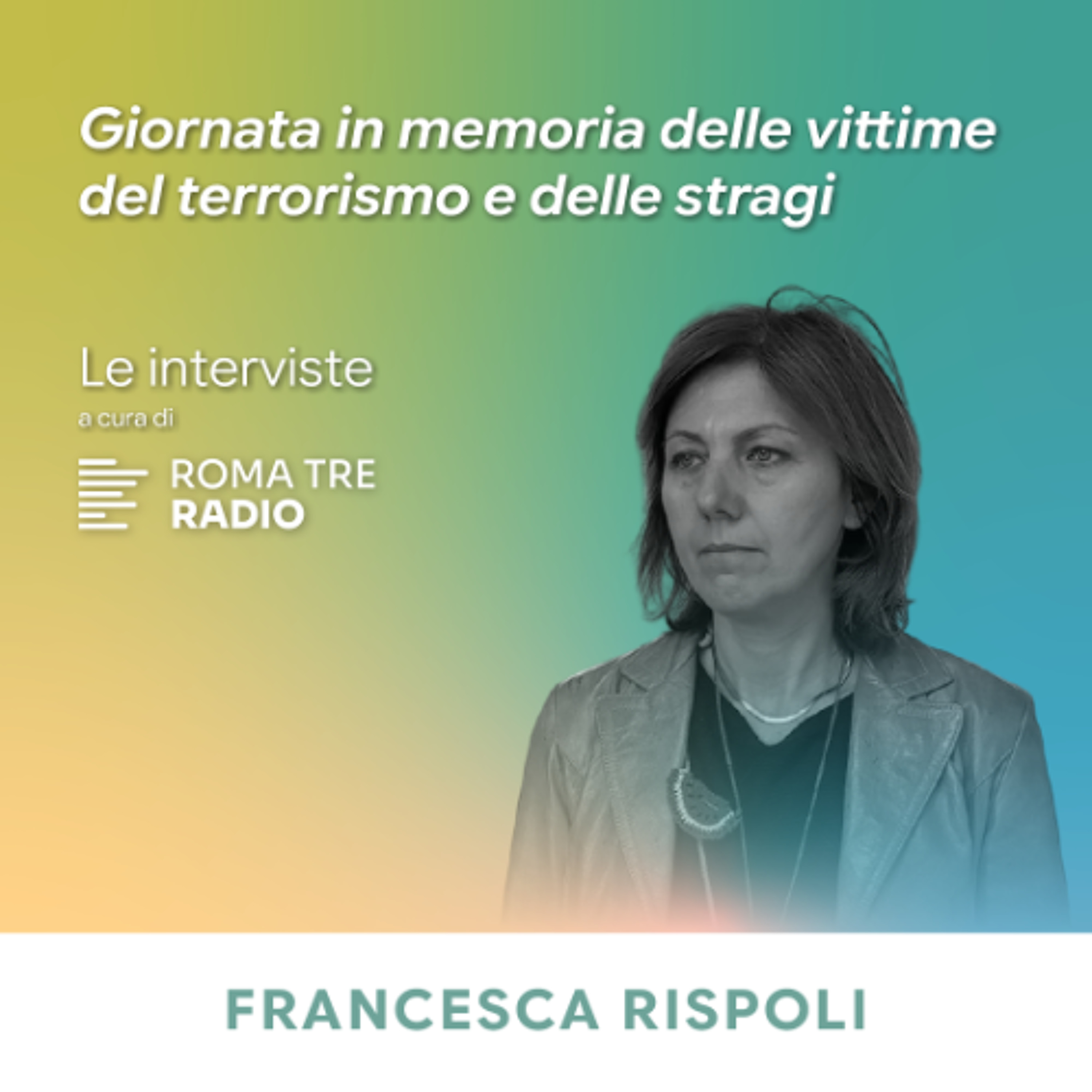 Giornata in memoria delle vittime del terrorismo e delle stragi - FRANCESCA RISPOLI episode artwork