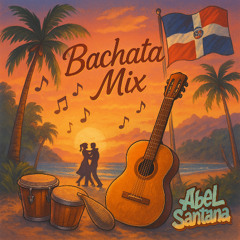Bachata Mix By - DJ Abel Santana