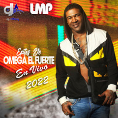 OMEGA EL FUERTE EN VIVO - DJ ANTHONY LMP (2022)