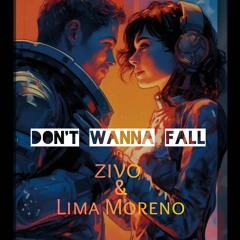 Zivo Vs Lima Moreno - Dont Wanna Fall