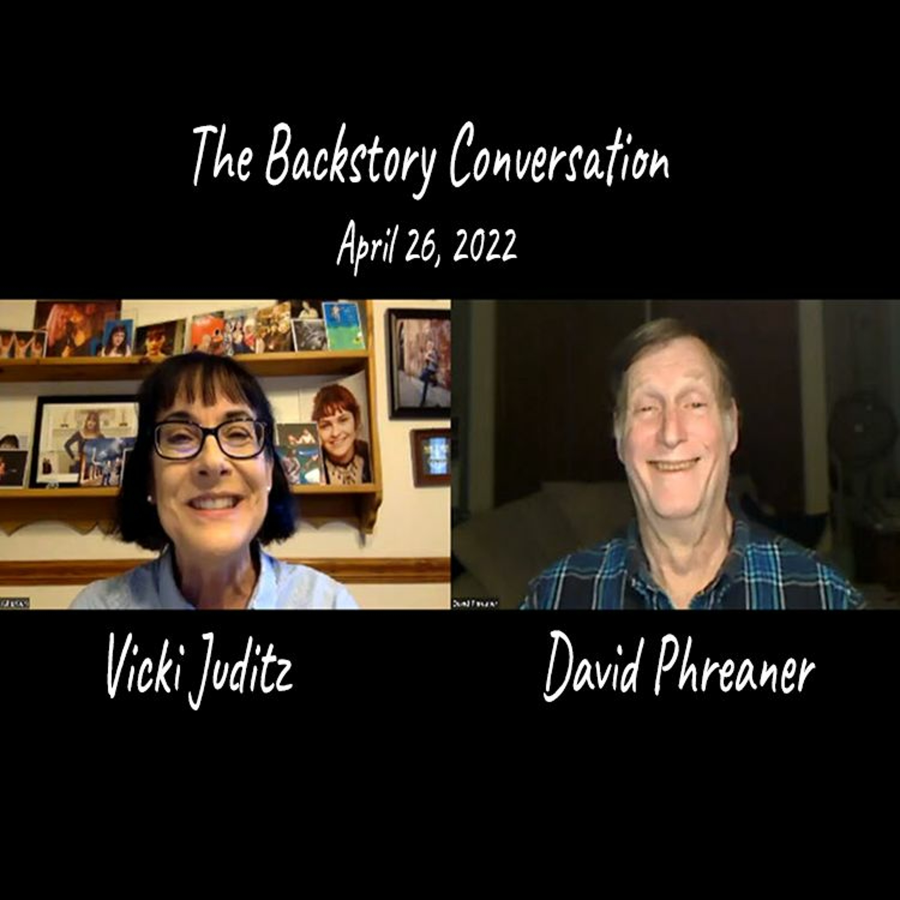 TTL Zoom Epi 17_ Backstory with Vicki Juditz and David Phreaner - Pandemic Stories 04 26 22