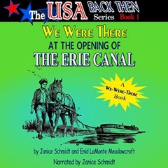 [DOWNLOAD] EBOOK 📘 We Were There at the Opening of the Erie Canal: The USA Back Then