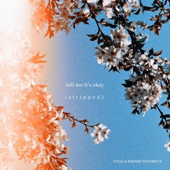 Fells & Kimmie Devereux- Tell Me It's Okay (Stripped)