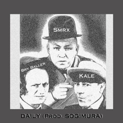 DAILY W/KALE&BRYBALLER (PROD. SOGIMURA)