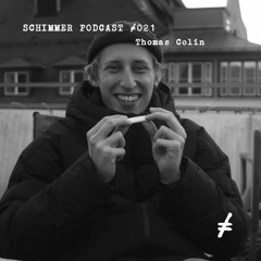 Schimmer Podcast #021 with Thomas Colin
