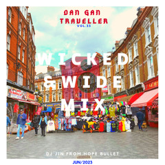 WICKED&WIDE MIX(UK EU REGGAE)/ DANGAN TRAVELLER/JUN2023
