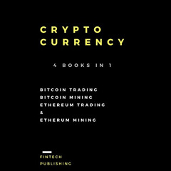 [FREE] EPUB ☑️ Cryptocurrency: 4 Books in 1: Bitcoin Trading, Bitcoin Mining, Ethereu