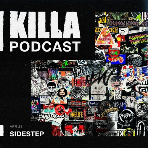 KILLA Podcast — Sidestep (Apr 2023)