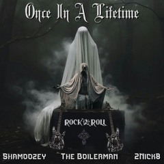 Once In A Lifetime - ft.  Shamoozey & 2Nick8