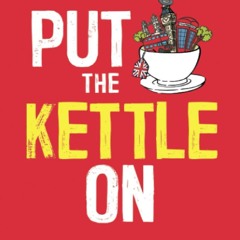 Download Book [PDF] Put The Kettle On: An American’s Guide to British Slang, Tel