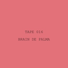 Tape 016 - Brain De Palma