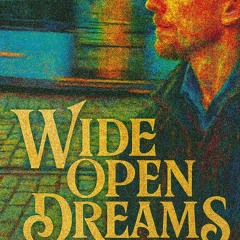 Wide Open Dreams