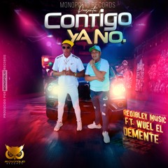 Contigo ya No (feat. WUEL EL DEMENTE)