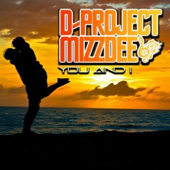 D-PROJECT-MIZZDEE- YOU AND I