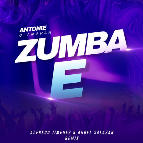 Antoine Clamaran-Zumba E(Alfredo Jimenez & Angel Salazar-Remix) ´´FREE DOWLOAND´´