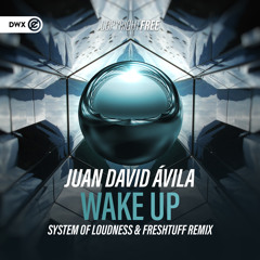 Wake Up (System of Loudness & Freshtuff Remix) [feat. Dirty Workz]