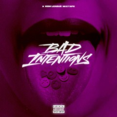 Bad Intentions By DJ Mixx