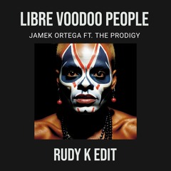 Jamek Ortega Feat. The Prodigy - Libre Voodoo People (Rudy K Edit)