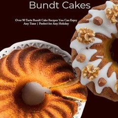 free read✔ Homemade Bundt Cakes: Over 90 Taste Bundt Cake Recipes You Can Enjoy Any Time | Perfe