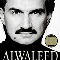 [View] KINDLE 📁 Alwaleed: Businessman, Billionaire, Prince by  Riz Khan [EPUB KINDLE