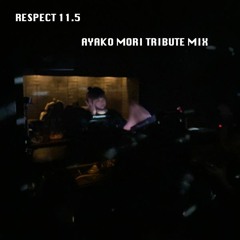 RESPECT 11.5 AYAKO MORI TRIBUTE MIX