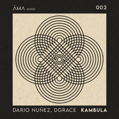 Dario Nunez,DGRACE - KAMBULA -[AMA Music 002]