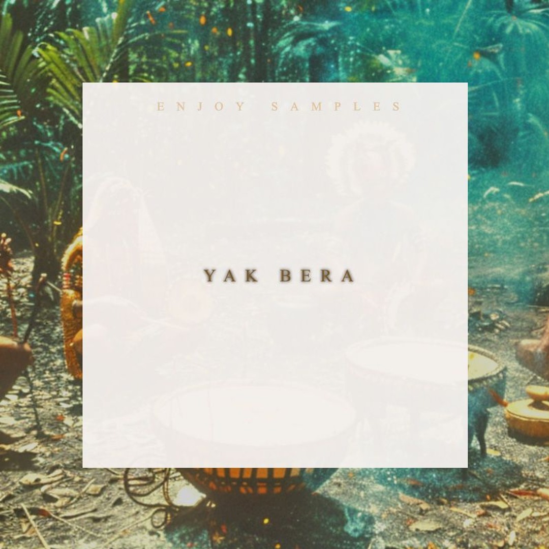 Stream Yak Bera by Enjoy Samples | Listen online for free on SoundCloud