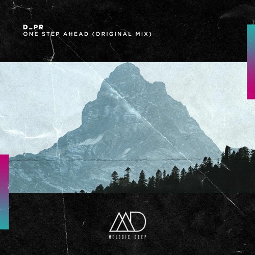 FREE DOWNLOAD: D_PR - One Step Ahead (Original Mix) [Melodic Deep]