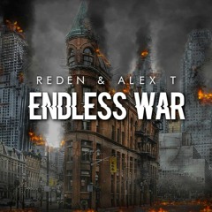 Reden & ALEX T - Endless War (Original Mix)