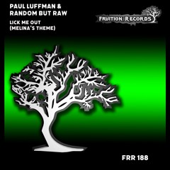 FR188  -  Paul Luffman Random But Raw  -  Lick Me Out (Melina's Theme) (Fruition Records)