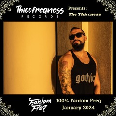 THE THICCNESS EP. 13 - Fantom Freq (January 2024)