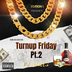 Turnup Friday Pt. 2  Hosted By Dj Will_i