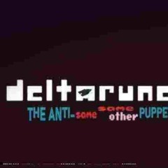 [Deltarune: The Anti-Same Same Other Puppet]