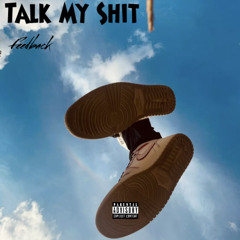 Talk My Shit