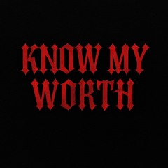KNOW MY WORTH