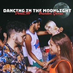 Dancing in the Moonlight ft. Brandon Gomes