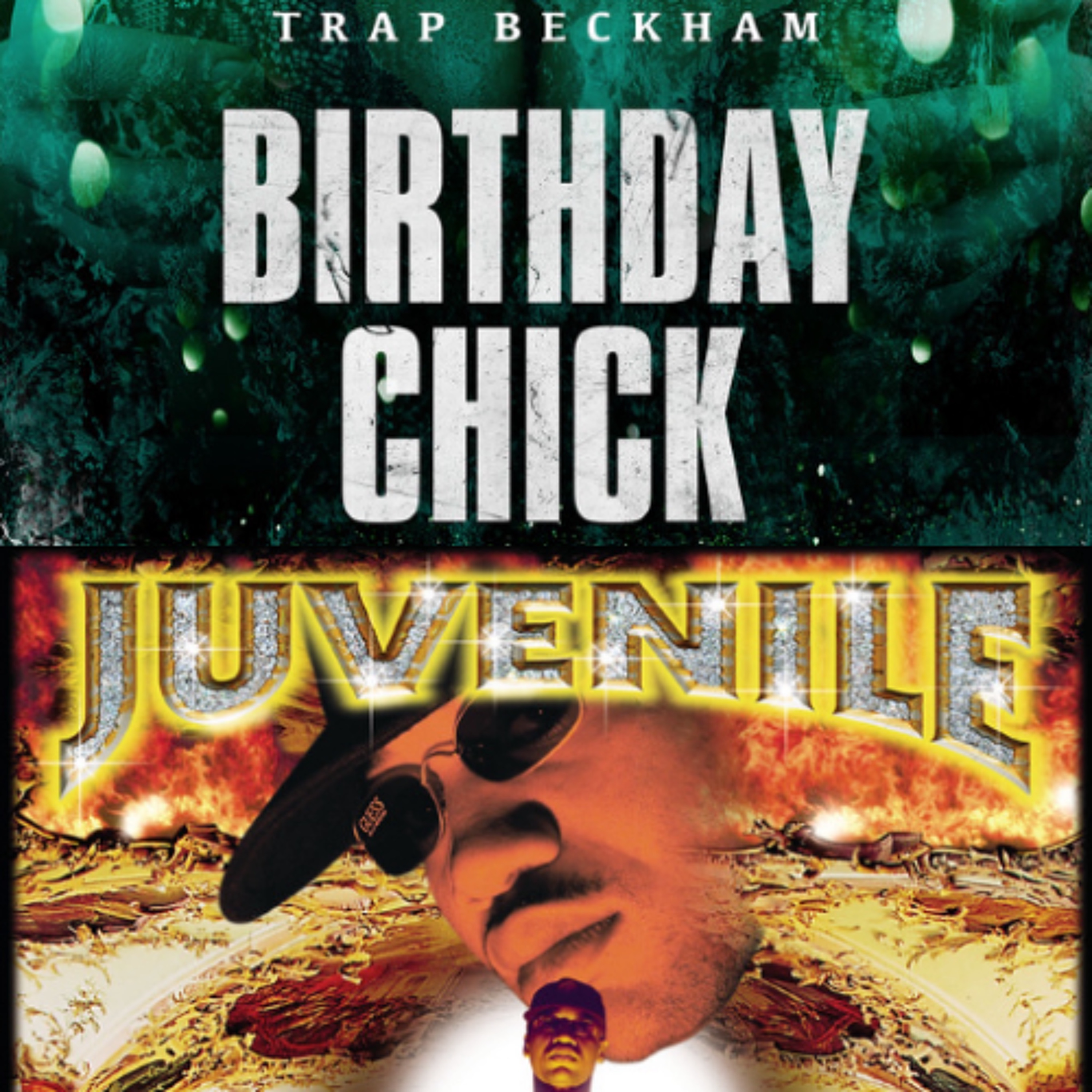 Trap Beckham - Birthday Bitch Remix Juvenile - Back That Azz Up