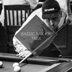 Bassic Mix #36 - Trex