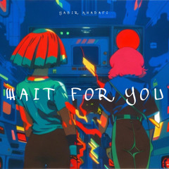 Wait For You (prod. by Anthony Sweats)