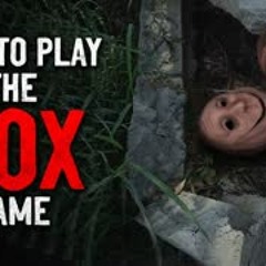 "How to play 'The box game'" Creepypasta