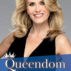 [GET] EBOOK 📍 Queendom: How to Reign in Pageantry by  Janice McQueen Ward &  Taylor