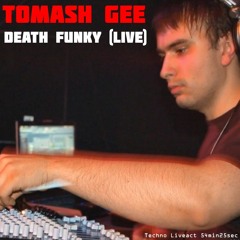Tomash Gee - Death Funky (Live)